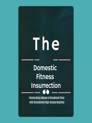 cover image of The Domestic Fitness Insurrection